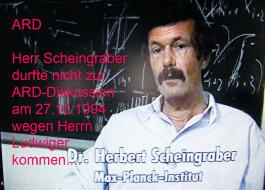 1994-10-rj-ARD-Laut Aussage von Ranga Yogeshwar wurde Herr Scheingraber von Herrn Ludwiger in nachfolgender Sondersendung nicht geduldet...